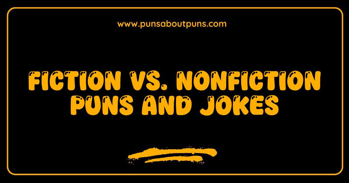 Best Fiction vs Nonfiction Puns The Ultimate Bookish Laugh Riot