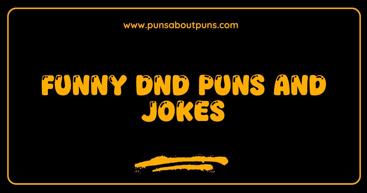 Best Funny DnD Puns and Jokes That Will Roll You With Laughter