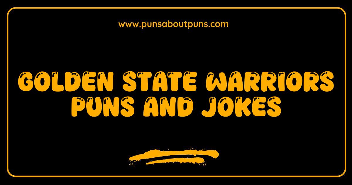 Best Golden State Warriors Puns and Jokes That Will Make You Curry Favor