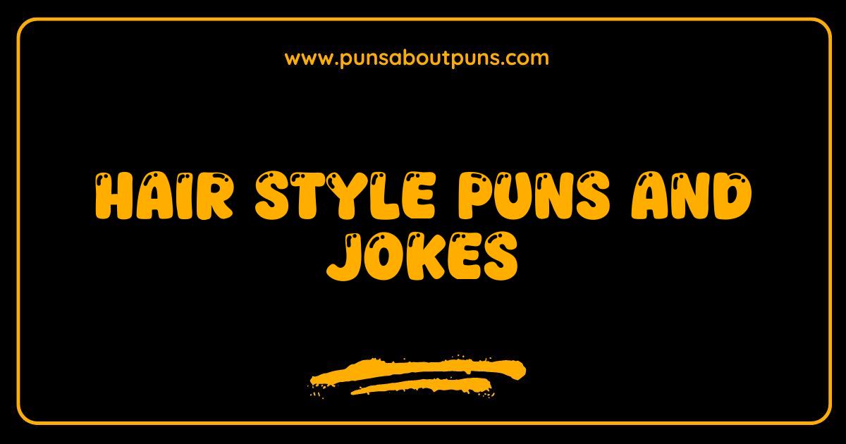 Best Hair Style Puns and Jokes That Will Make You Dye Laughing