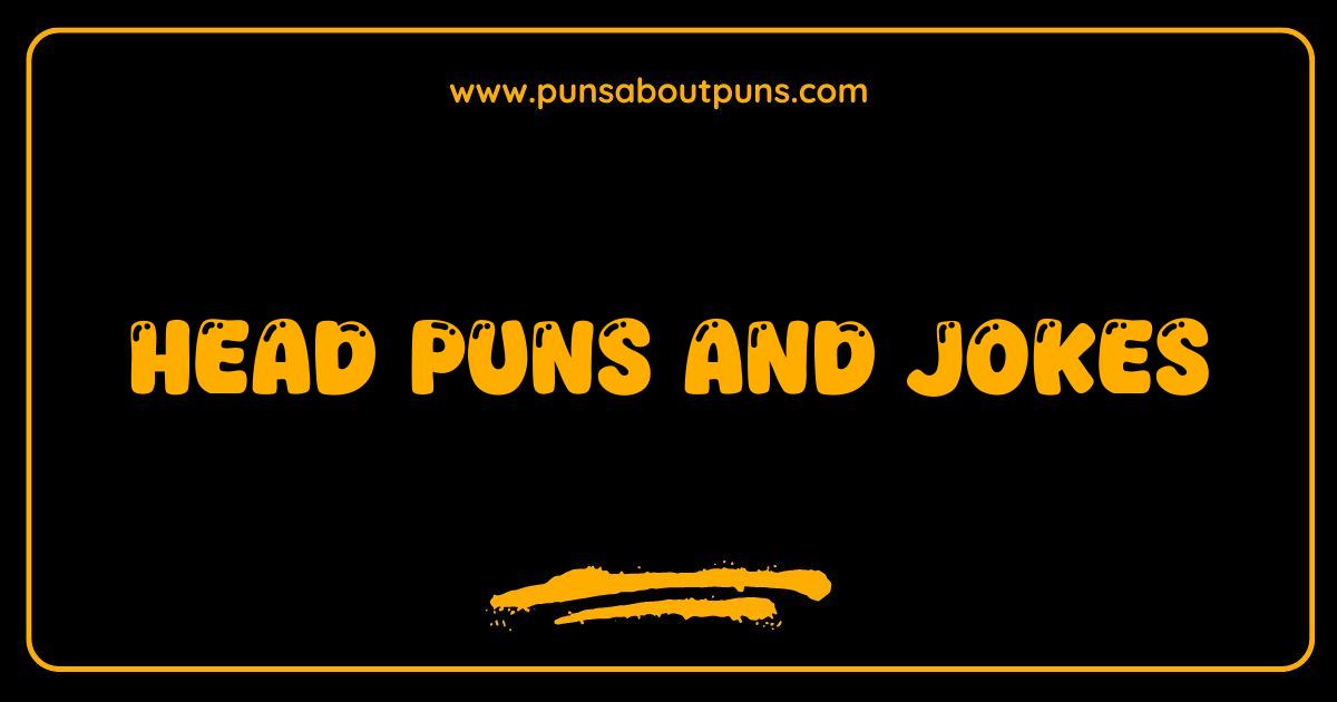 Best Head Puns and Jokes That Will Crack You Up