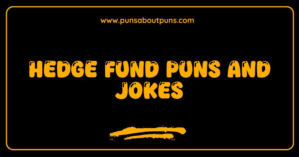 Best Hedge Fund Puns and Jokes: Are You Ready to Invest in Laughter?