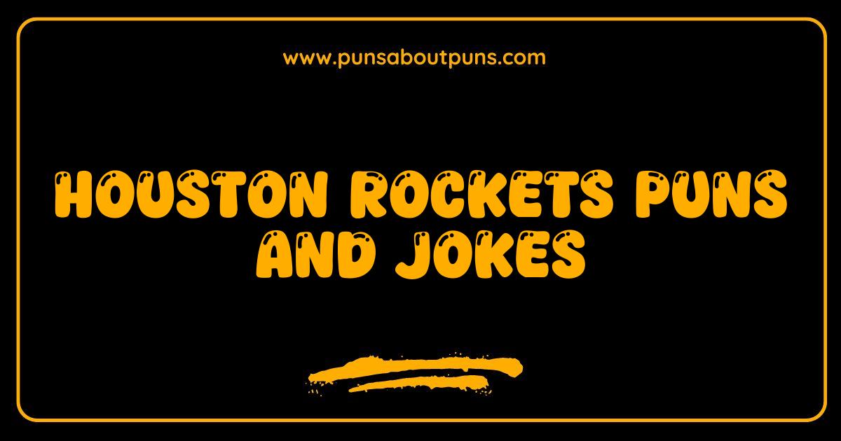 Best Houston Rockets Puns Your Guide to Laughter That