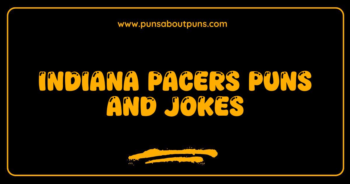 Best Indiana Pacers Puns and Jokes: Get Your Laugh On!
