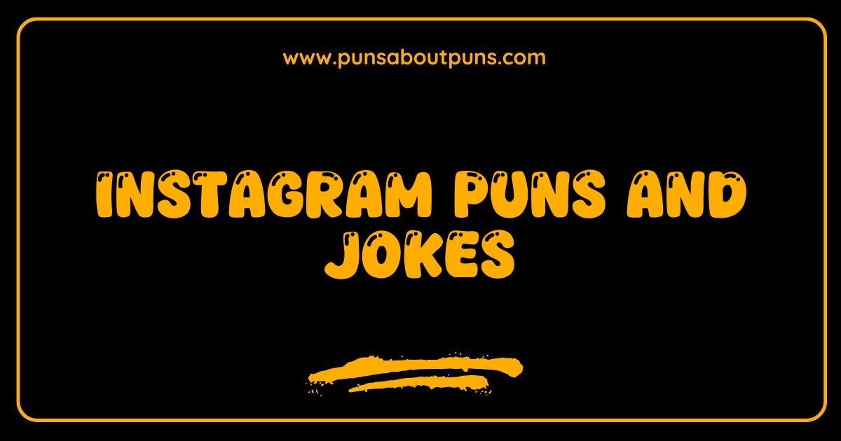 Best Instagram Puns and Jokes: Your Feed Will Be Laughing Out Loud