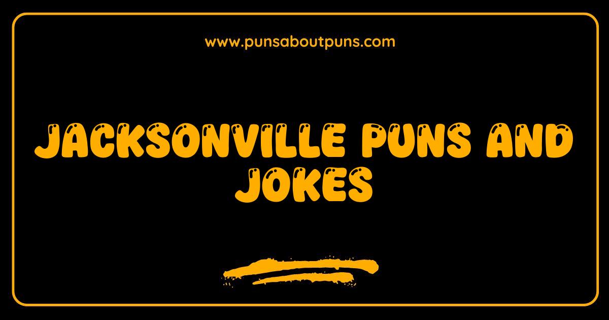 Best Jacksonville Puns and Jokes That Are Totally Duval-ious