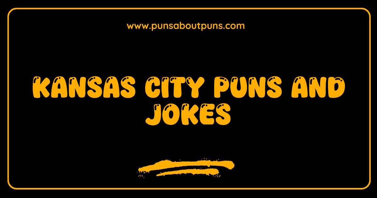 Best Kansas City Puns and Jokes The Ultimate Guide to KC Laughs