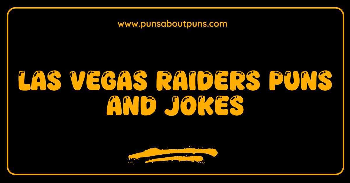 Best Las Vegas Raiders Puns and Jokes: Touchdown Humor for the Silver and Black