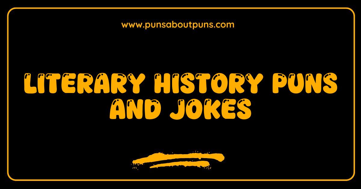 Best Literary History Puns and Jokes: A Novel Approach to Humor