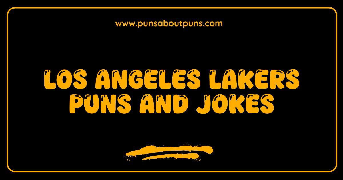 Best Los Angeles Lakers Puns and Jokes That Will Make You Hoop with Laughter