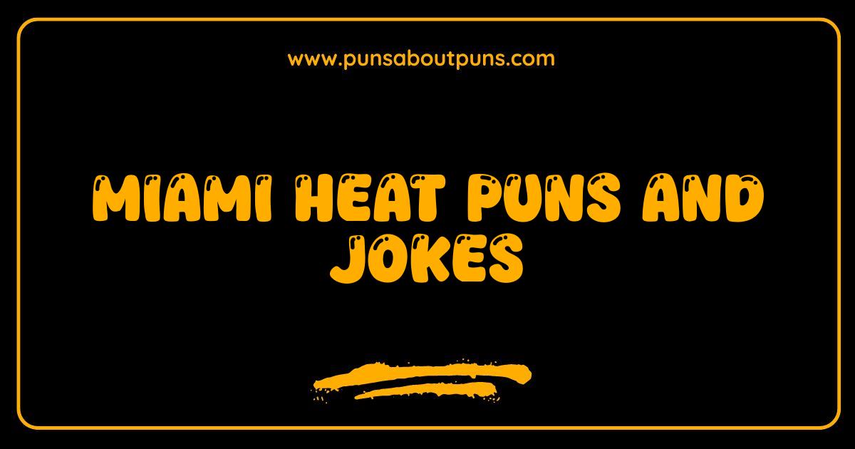 Best Miami Heat Puns You Can