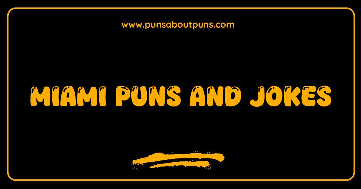 Best Miami Puns and Jokes So Hot They