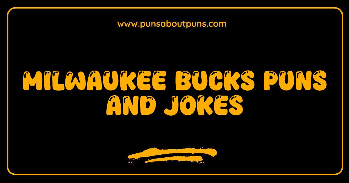 Best Milwaukee Bucks Puns and Jokes That Will Make You Go Wild