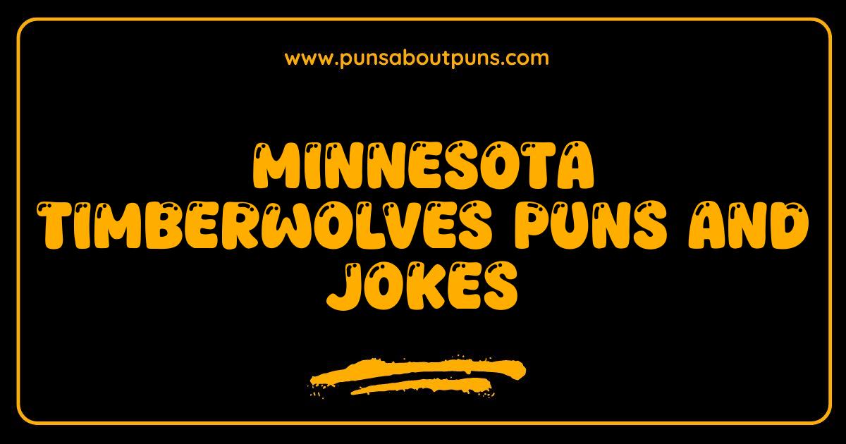 Best Minnesota Timberwolves Puns and Jokes That Will Make You Howl