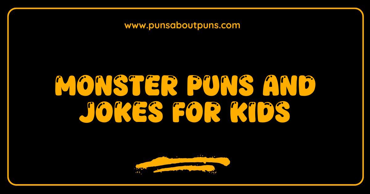 Best Monster Puns and Jokes for Kids That Are Fangtastic