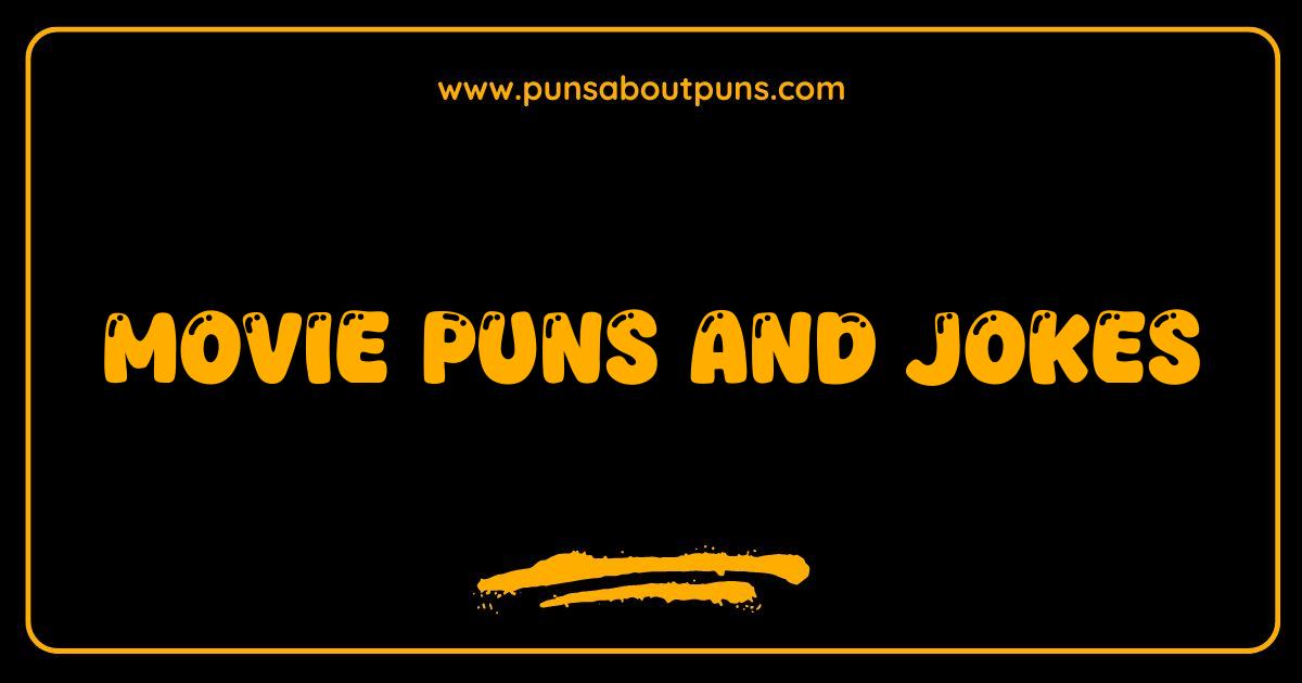 Best Movie Puns and Jokes That Will Reel You In