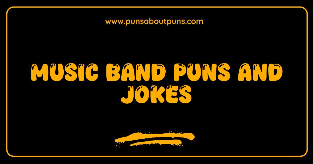 Best Music Band Puns and Jokes That Will Rock Your World