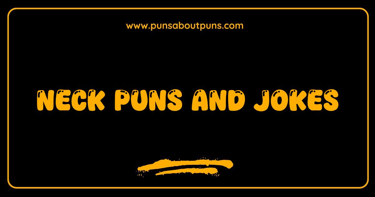 Best Neck Puns and Jokes That Will Make You Crack Up