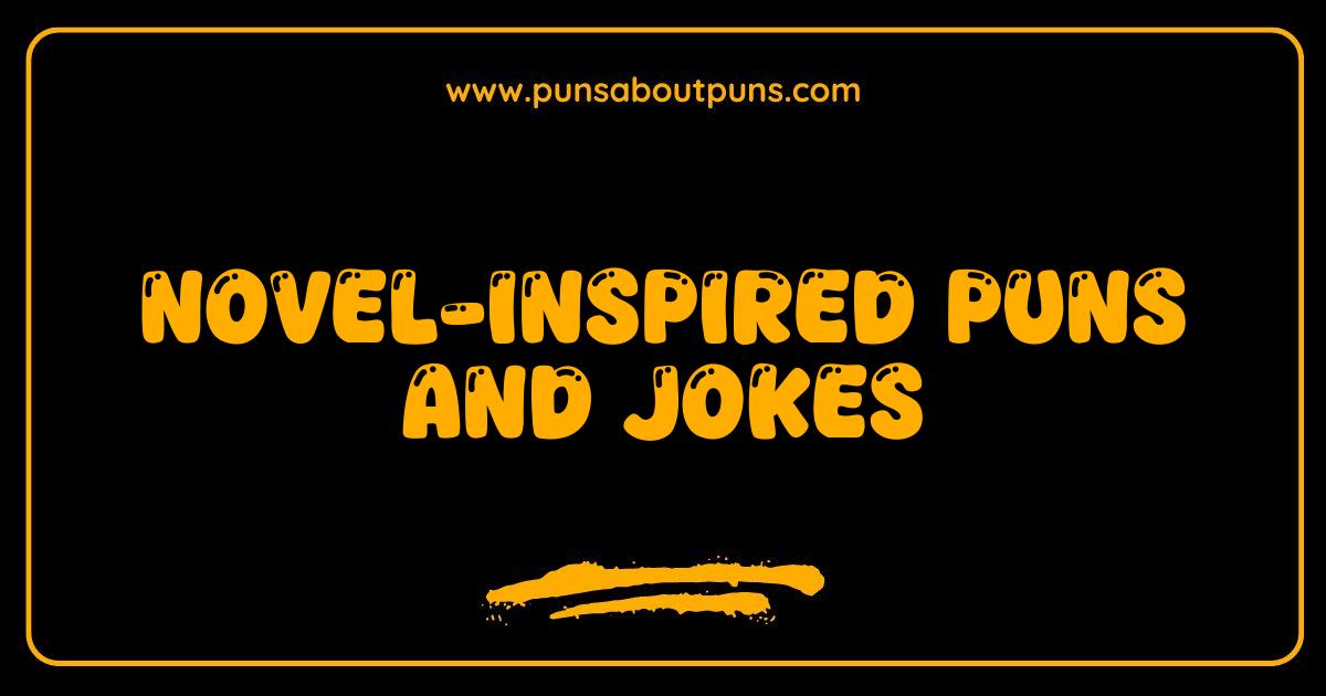 Best Novel Inspired Puns and Jokes That Will Book You a Laugh