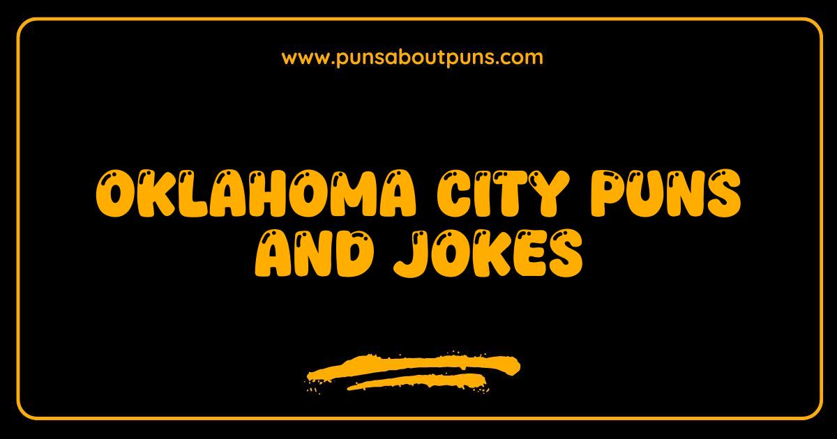 Best Oklahoma City Puns and Jokes That Will Make You Thunder with Laughter