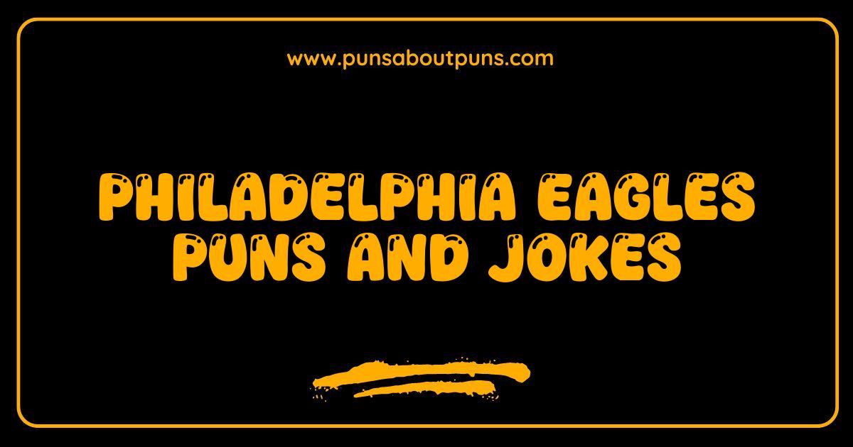 Best Philadelphia Eagles Puns Soar: Hilarious Jokes for True Fans