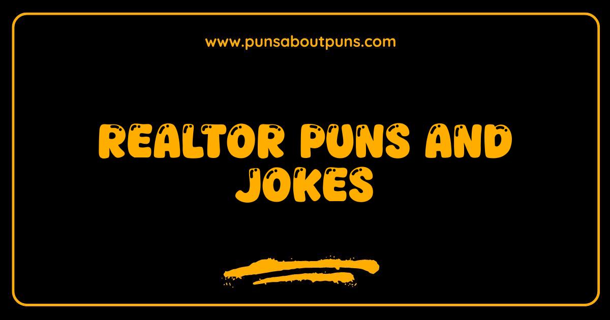 Best Realtor Puns and Jokes That Will Floor You