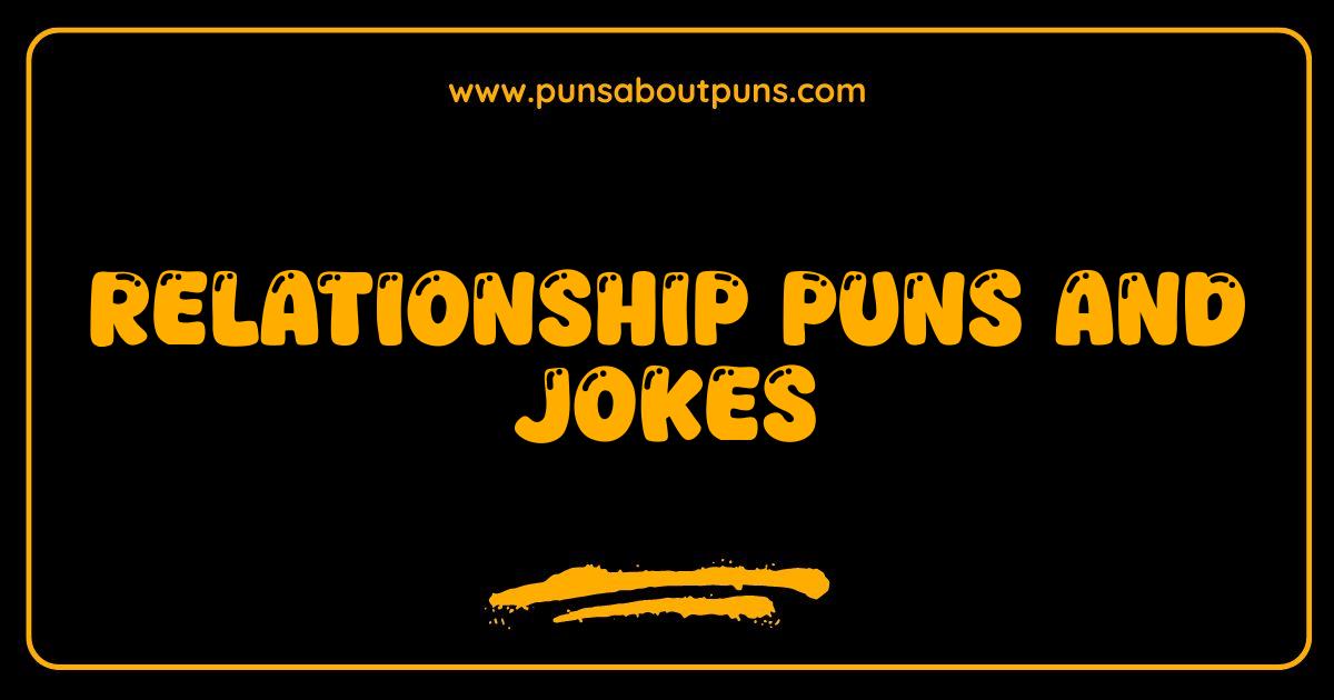 Best Relationship Puns and Jokes That Will Make You Fall in Love Laughing