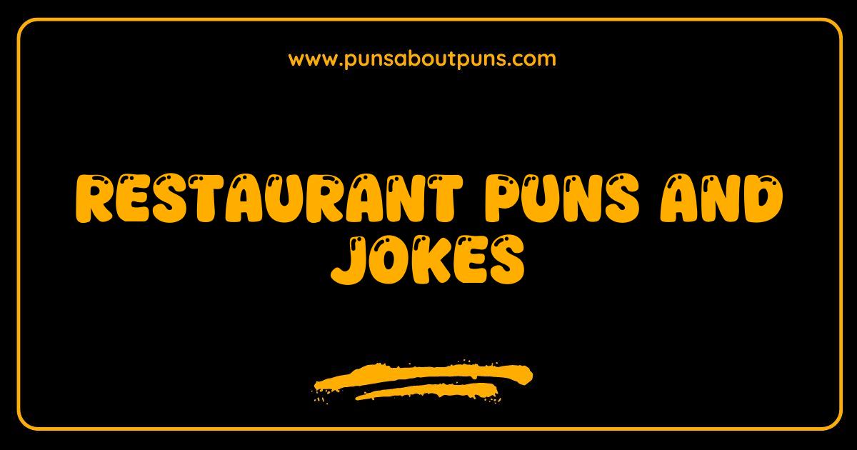 Best Restaurant Puns and Jokes The Ultimate List for Foodie Humor