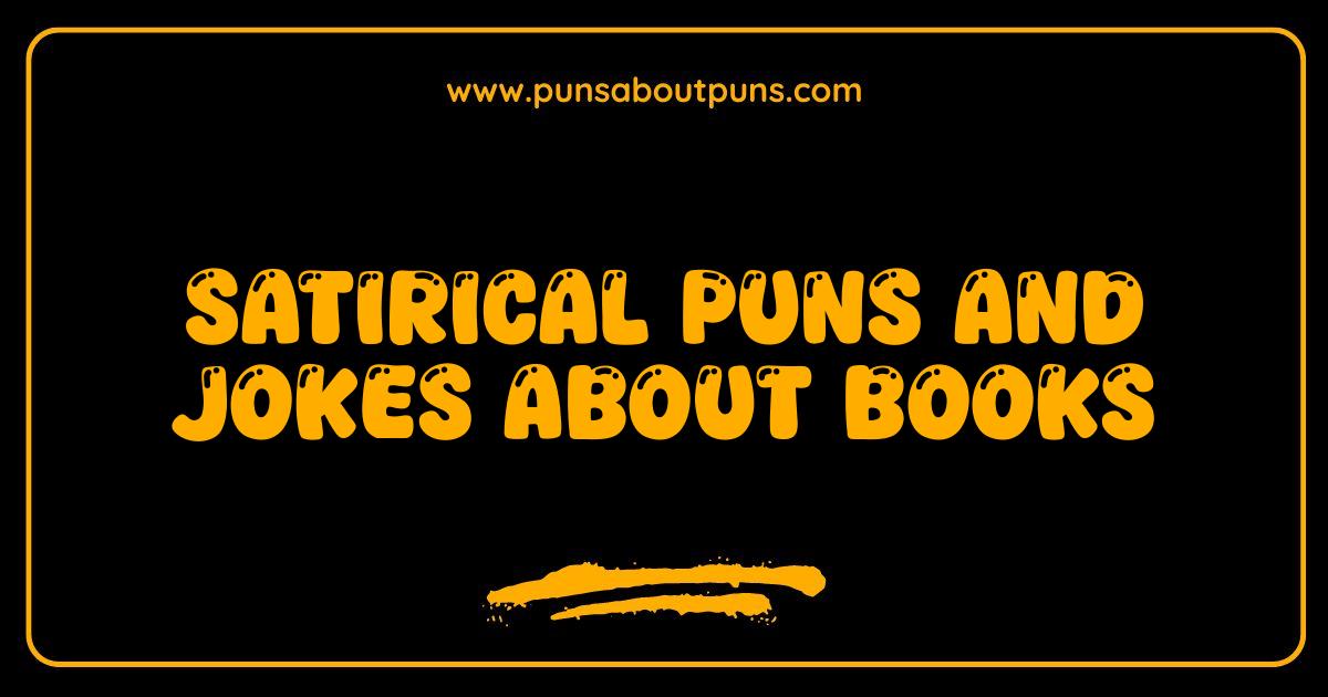 Best Satirical Book Puns and Jokes That Will Make You Turn a New Page