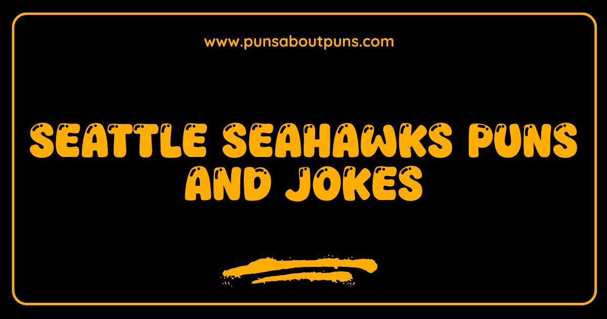 Best Seattle Seahawks Puns and Jokes: Hilarious th Man Humor