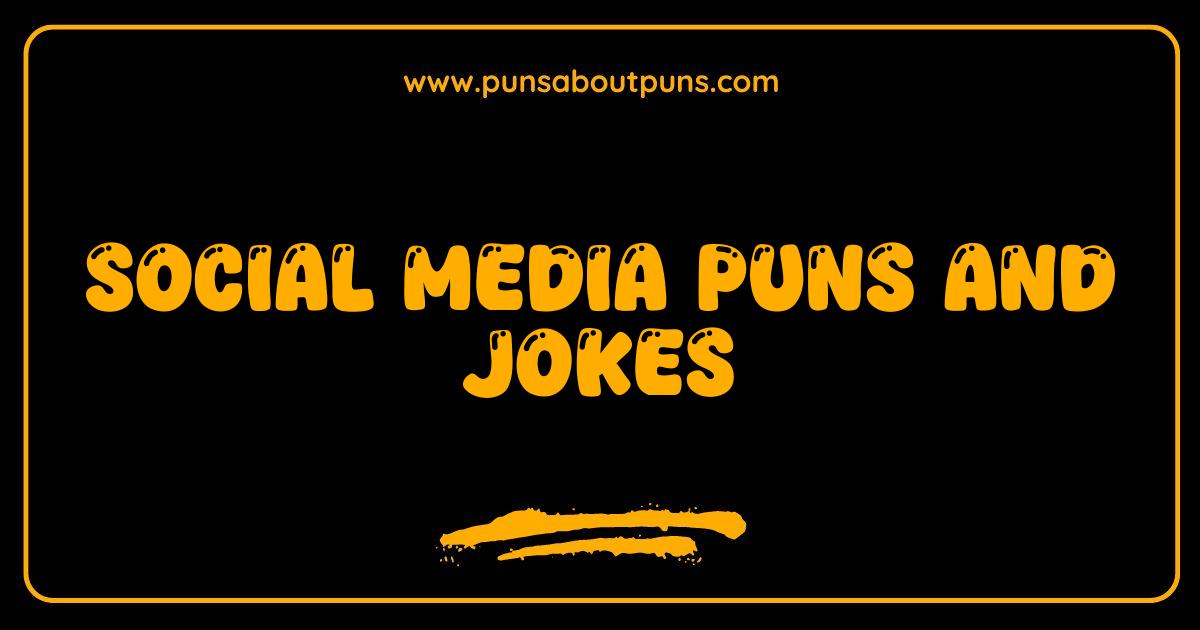 Best Social Media Puns and Jokes That Will Get You Likes