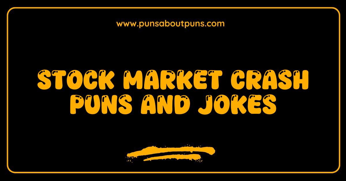 Best Stock Market Crash Puns The Hilarious Side of a Downturn