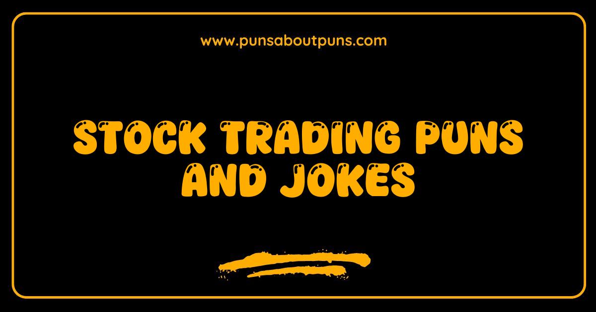 Best Stock Trading Puns and Jokes That Will Make You Buy the Dip of Laughter