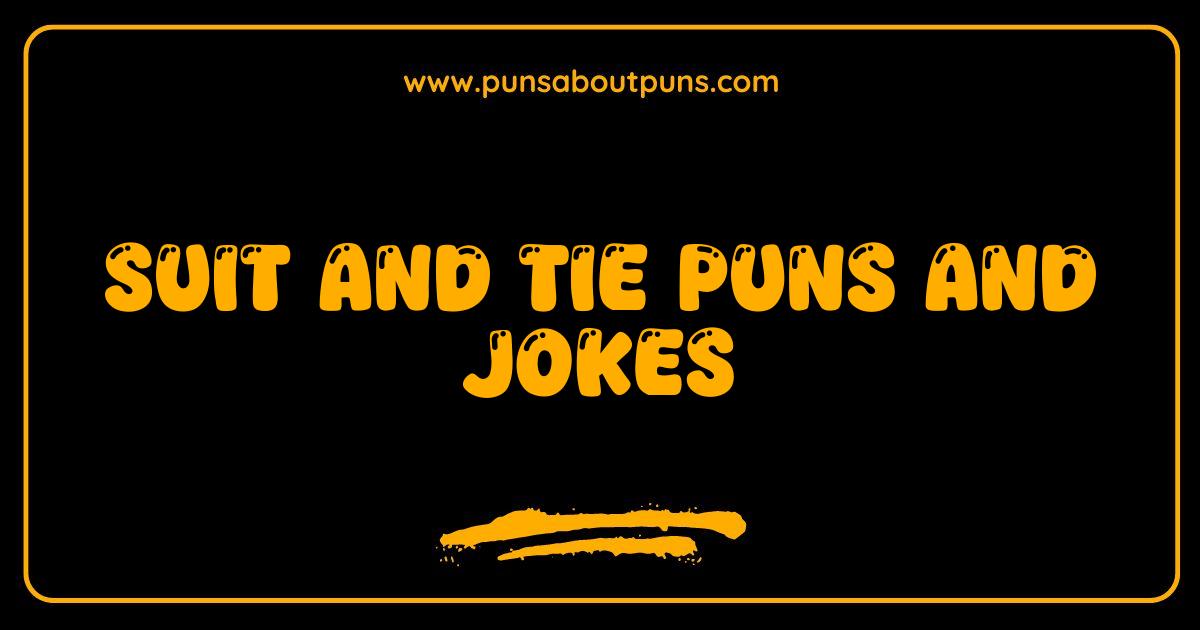 Best Suit and Tie Puns Youll Find Impeccably Funny