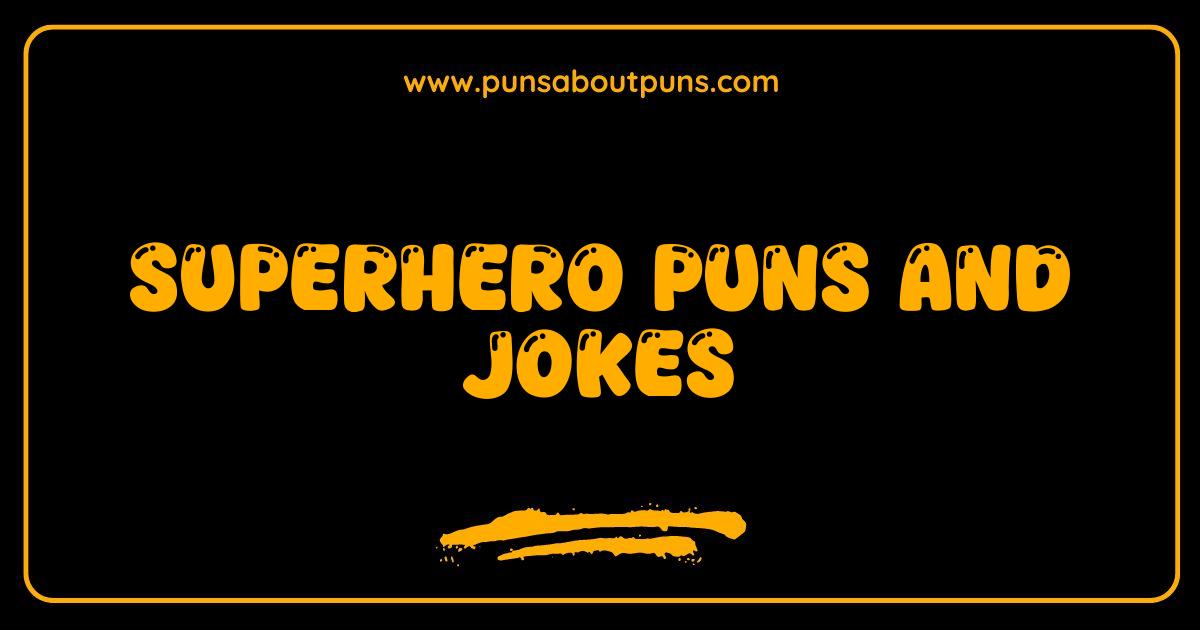 Best Superhero Puns and Jokes That Will Save Your Day