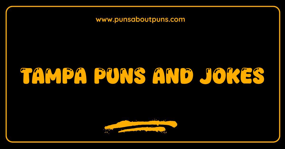 Best Tampa Puns and Jokes Guaranteed to Make You Bay-lieve