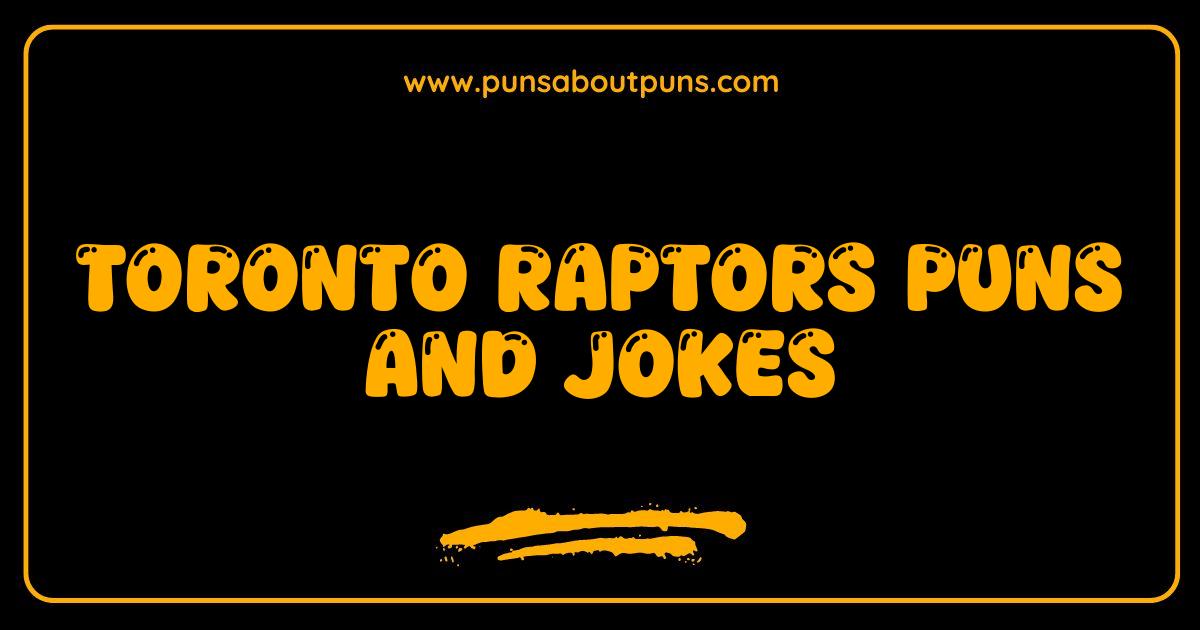 Best Toronto Raptors Puns and Jokes That Are DINO-mite