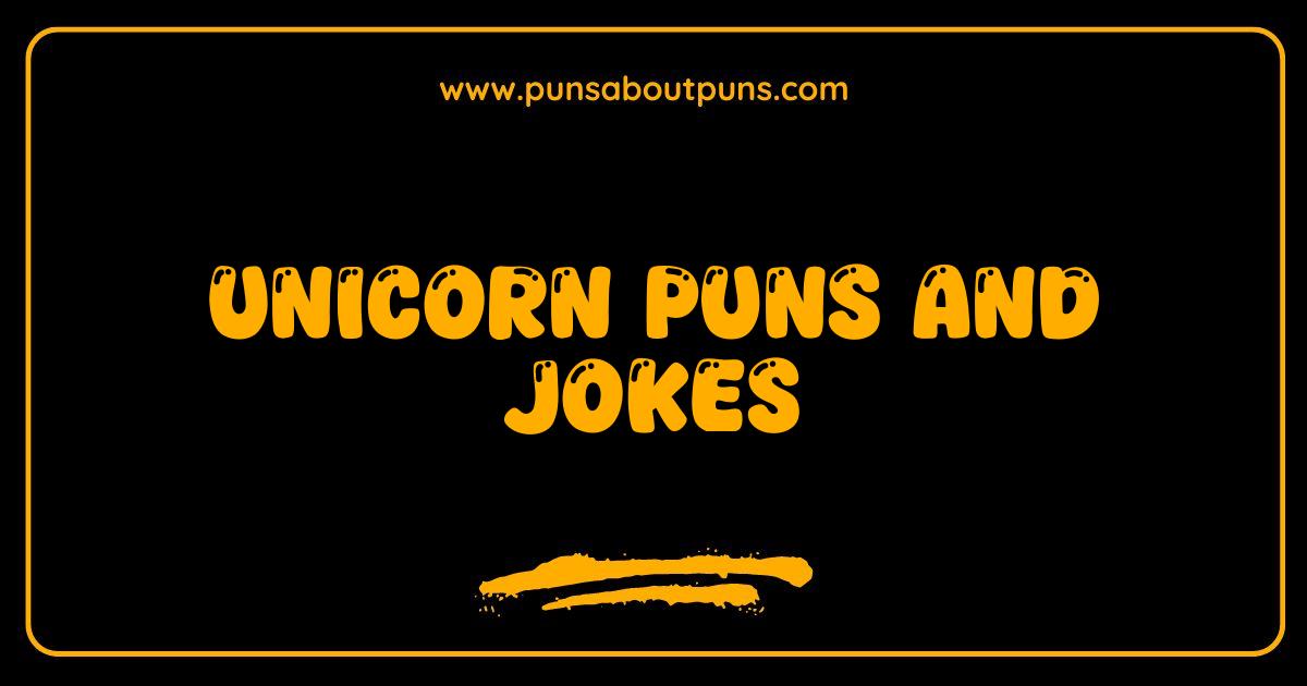 Best Unicorn Puns and Jokes The Most Magical Laughs