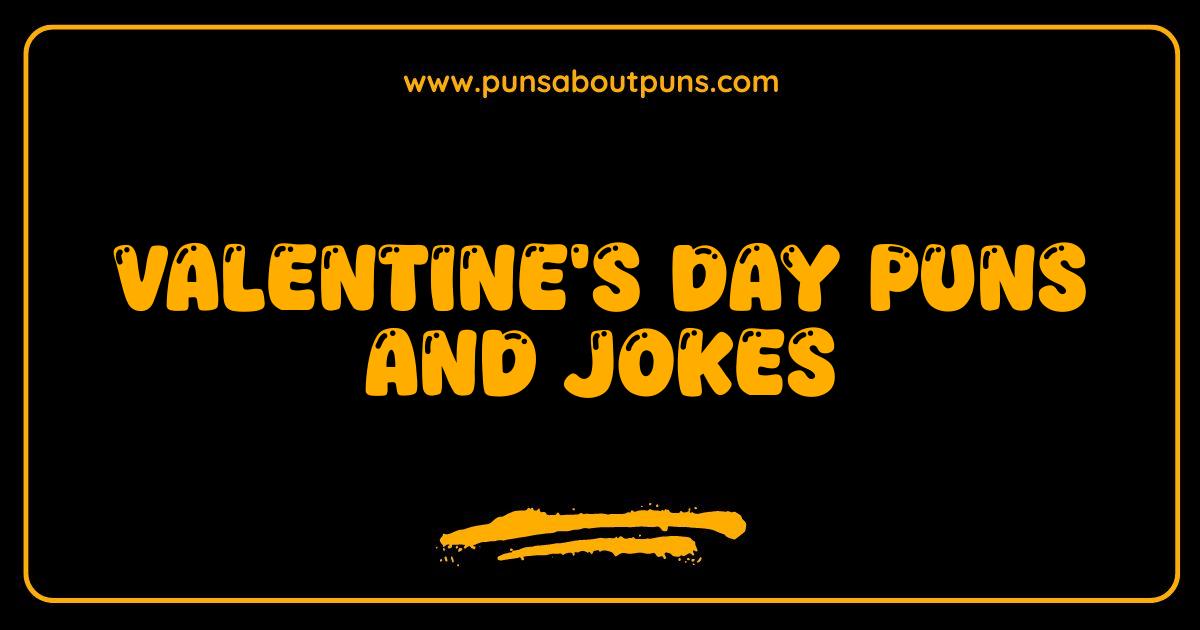 Best Valentines Day Puns and Jokes: Get Ready to LOL this February