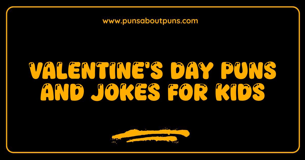 Best Valentines Day Puns and Jokes for Kids Heartfelt Humor
