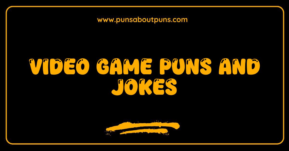 Best Video Game Puns and Jokes Level Up Your Laughter