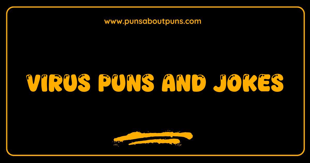 Best Virus Puns and Jokes That Are Seriously Contagious