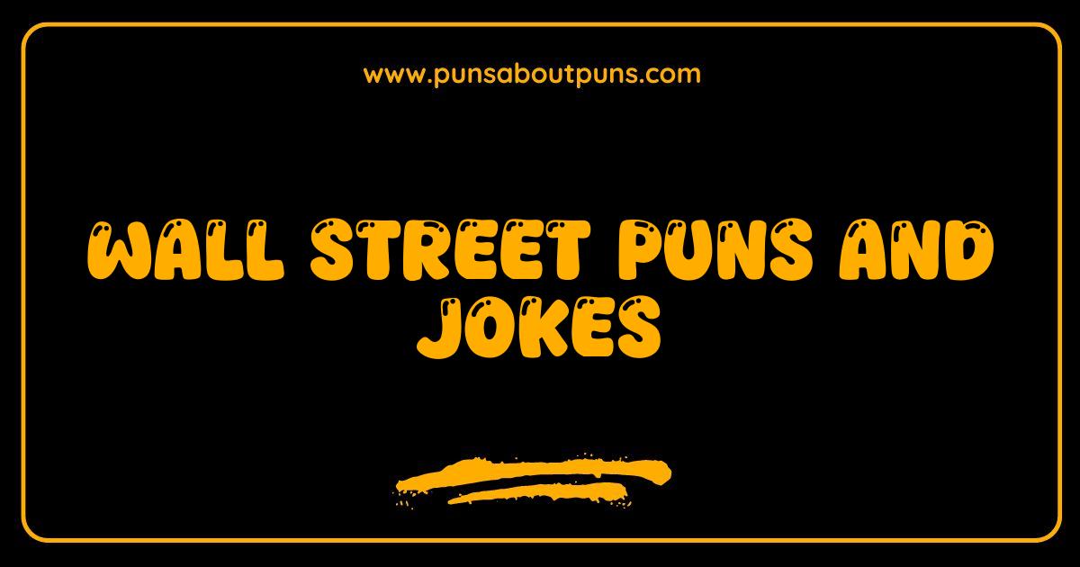 Best Wall Street Puns Jokes That Will Make You Rich In Laughter