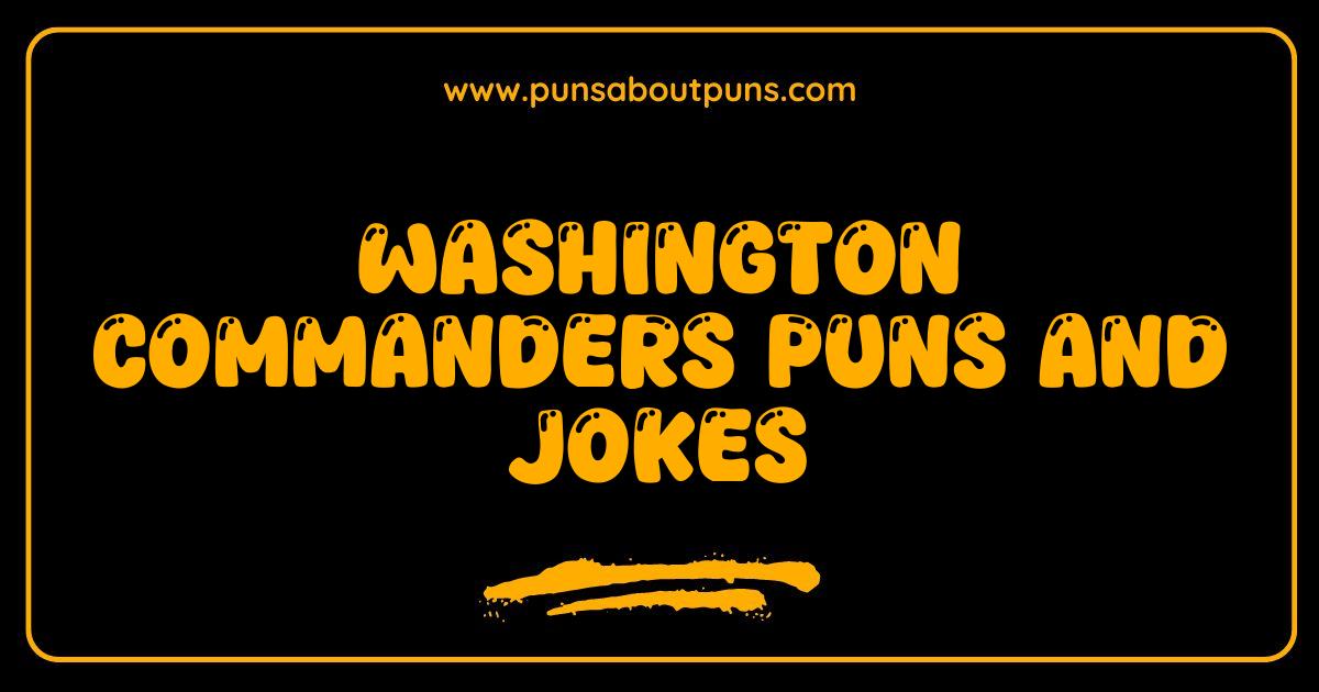 Best Washington Commanders Puns and Jokes: Hilarious Football Fun