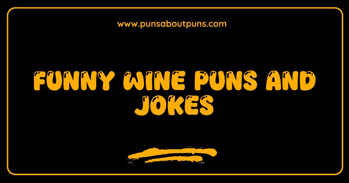 Best Wine Puns and Jokes That Will Make You Merlot-ver Laughing