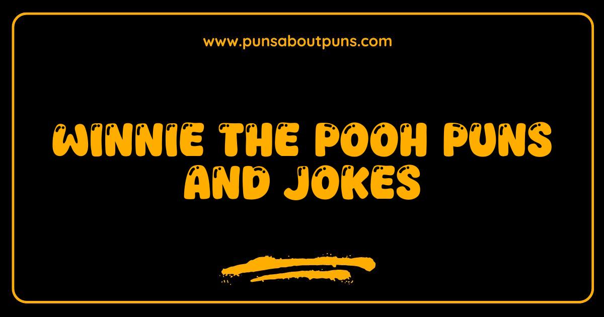 Best Winnie the Pooh Puns and Jokes That Will Make You Say Oh Bother
