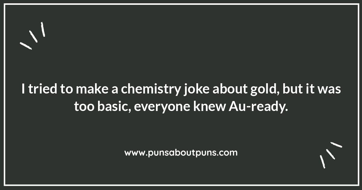 Bad Chemistry Puns: For When You Need a Reaction