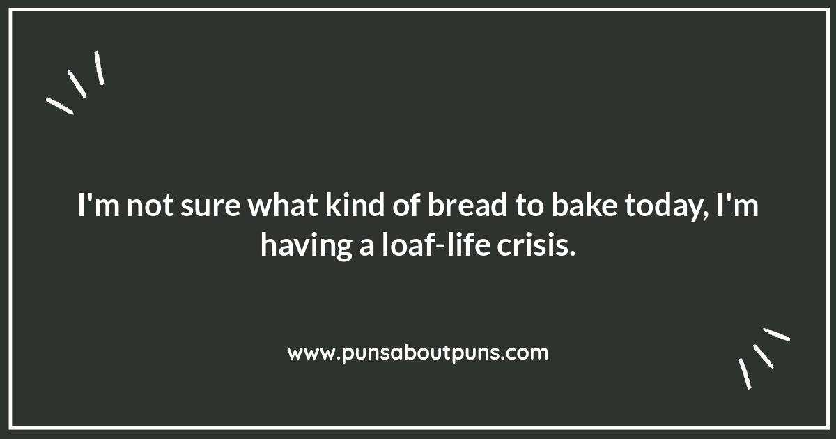 Baguette About Your Troubles: Hilarious Bread Puns