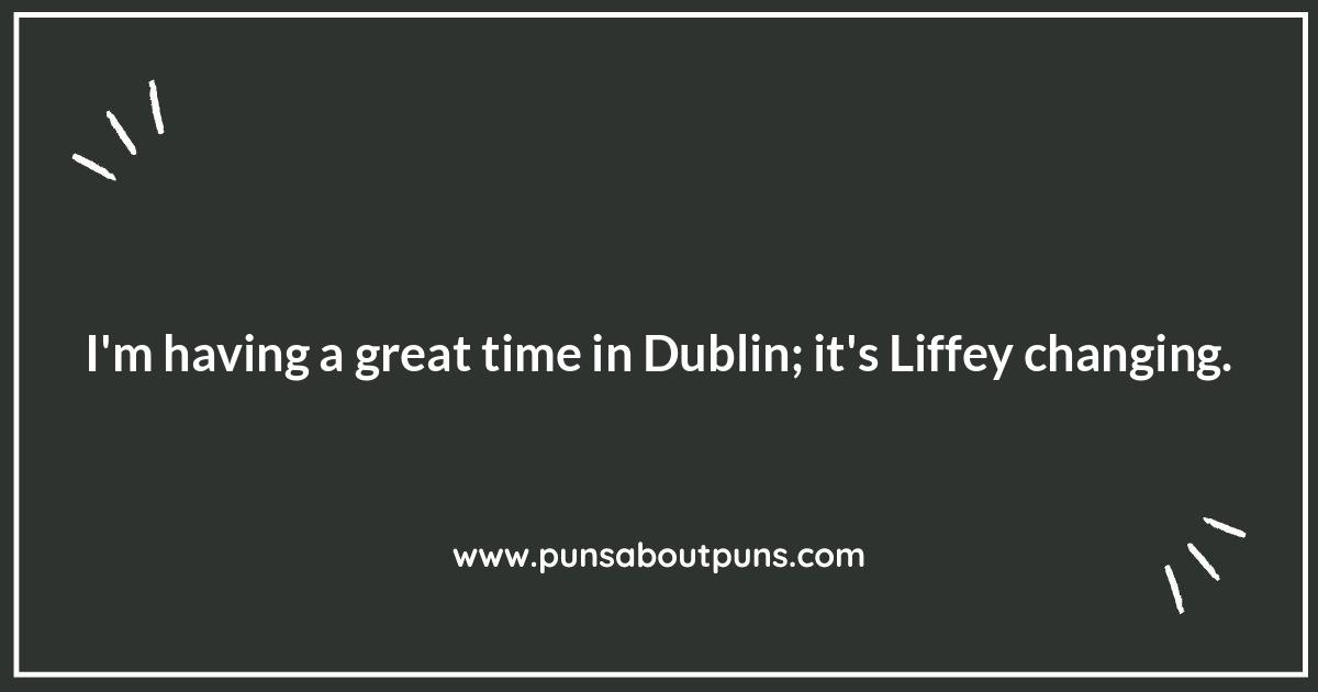 Dublin Puns: A Hilarious Tour of the Irish Capital