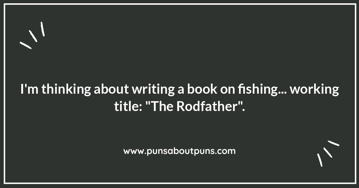 Gone Fishing...For Laughs: One-Liner Fisherman Jokes